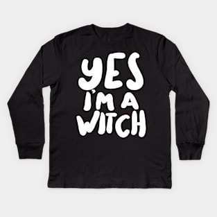 ††††† Yes I'm A Witch ††††† Kids Long Sleeve T-Shirt